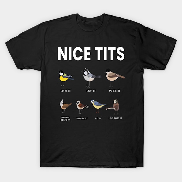 Nice Tits Bird Birds Watching Tit Nature T-Shirt by MooonTees